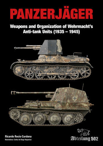 Panzerjäger Weapons And Organization Of Wehrmacht’s Anti-Tank Units (1935-1945)